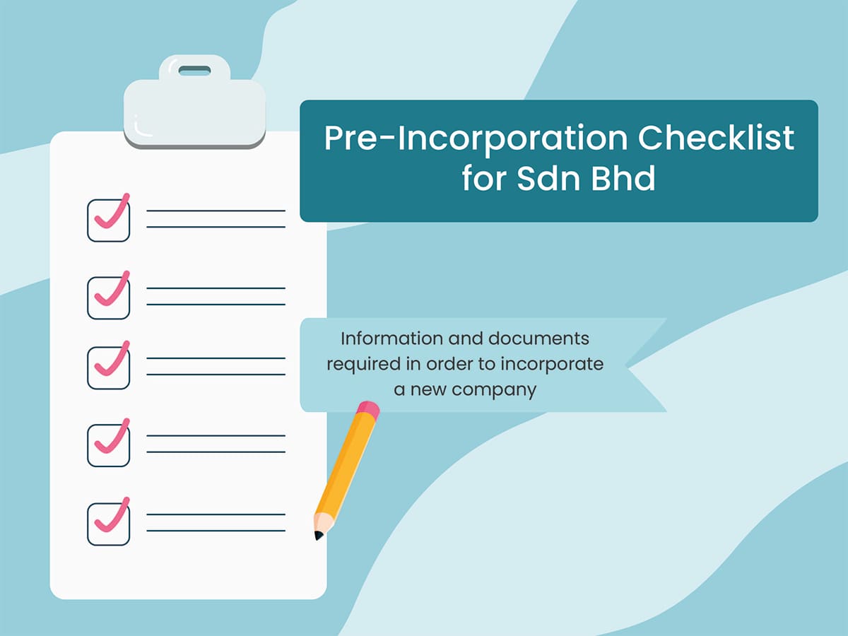 Pre incorporation checklist for Sdn Bhd