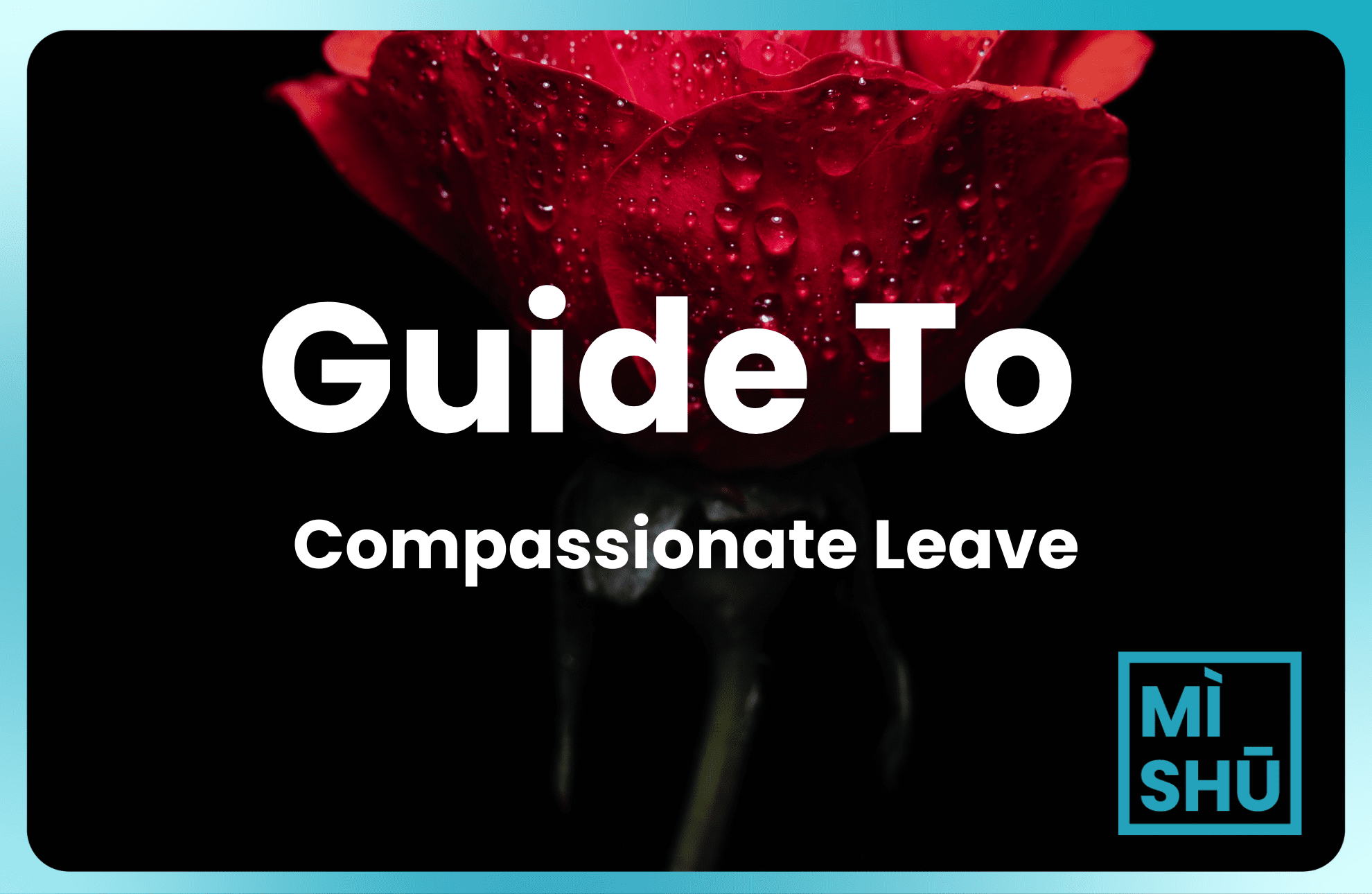 a guide for employers to compassionate leave entitlements and policies in Malaysia