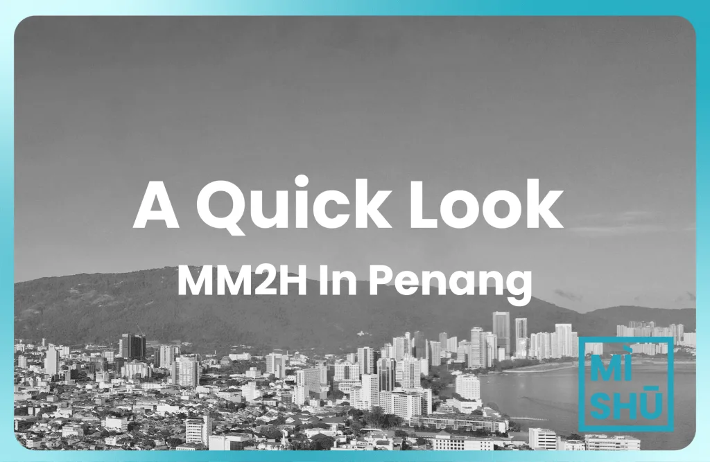 The Expat’s Guide To MM2H In Penang